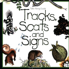 [FREE] PDF 📰 Tracks, Scats and Signs (Take Along Guides) by  Leslie Dendy KINDLE PDF