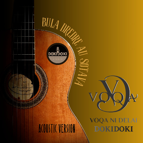 Voqa Ni Delai Dokidoki - Bula Dredre Au Sotava