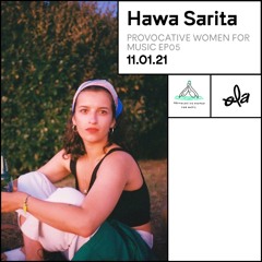 Provocative Women for Music ep07 • Hawa Sarita (11.01.21)