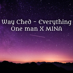 Way Ched -everything(feat.창모,Coogie,ASHISLAND&BIBI) Cover by  One man X MINA