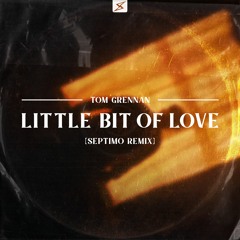 Little Bit Of Love (Septimo Remix) (PITCHED DOWN)