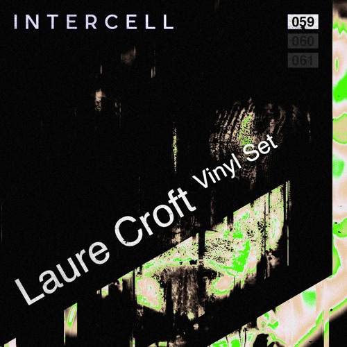 Intercell.059 - Laure Croft [vinyl set]