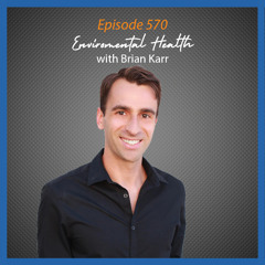 Ep. 570 Environmental Health with Brian Karr