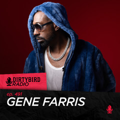 Dirtybird Radio 491 - Gene Farris