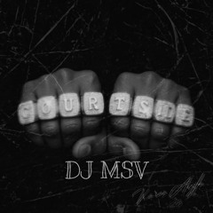 COURTSIDE - DJ MSV REMIX