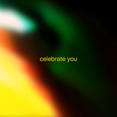 Celebrate You