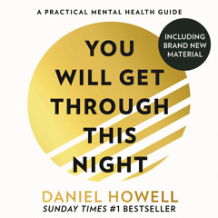 You Will Get Through This Night: Extended Edition, By Daniel Howell, Read by Daniel Howell