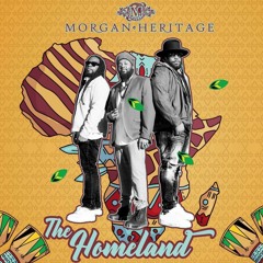 NEW ALBUM OF MORGAN HERITAGE #THE HOMELAND#  (April 23)  MIX DJ IDOL FEAT MORGAN HERITAGE