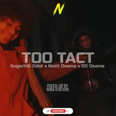 Sugarhill Ddot x Notti Osama x DD Osama - Too Tact