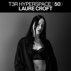 T3R Hyperspace 50 - Laure Croft (SEXYRECS)