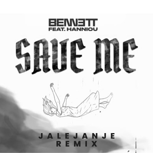 BENNETT - Save Me (feat. Hanniou) [Jalejanje Remix]