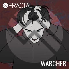 WARCHER / THE FRACTAL SHOW ON TOXIC SICKNESS / FEBRUARY / 2021