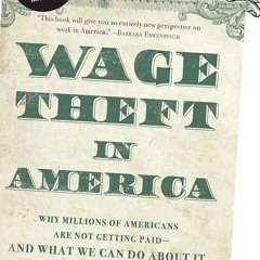 Free read✔ Wage Theft in America: Why Millions of Working Americans Are Not Getting Paid And Wha