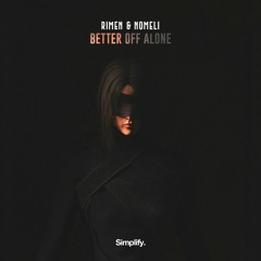 RIMEN & Nomeli - Better Off Alone