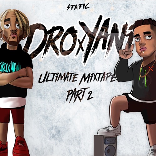 Stream Dro X Yani Ultimate Mixtape (Part 2) by 🇭🇹 Dj Static 🇭🇹 | Listen ...