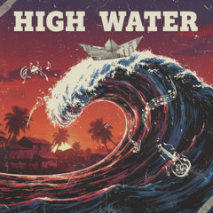 High water, I stay afloat