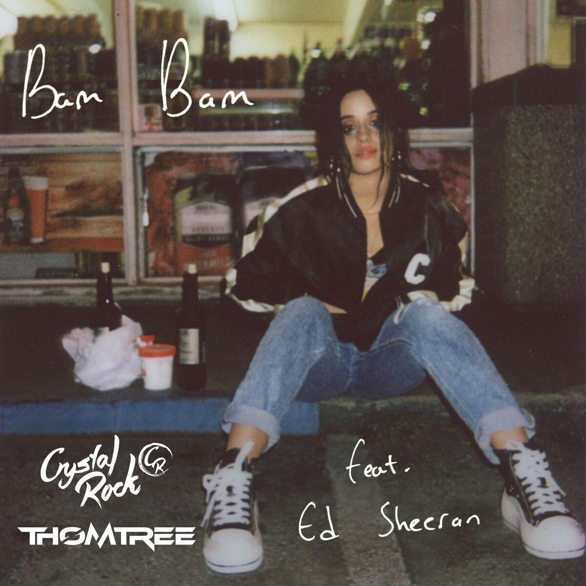Camila Cabello - Bam Bam (feat. Ed Sheeran)(Crystal Rock & ThomTree Remix)