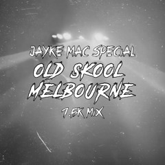 Jayke Mac Special PT.9 Old Skool Melbourne 7.5K Mix
