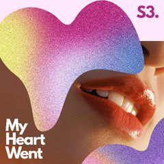 S3. - My Heart Went