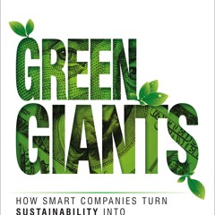 Read Green Giants How Smart Companies Turn Sustainability Into Billion - Dollar