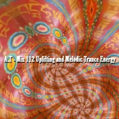 A.T Mix 112 Uplifting and Melodic Trance Energy