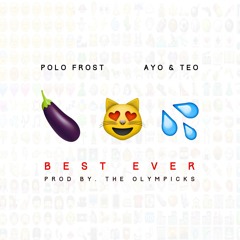 Best Ever (feat. Ayo & Teo)