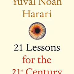 [DOWNLOAD] EPUB 💙 21 Lessons for the 21st Century by  Yuval Noah Harari EPUB KINDLE