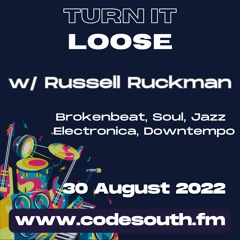 Turn It Loose Radio Show: Broken Beat, Electronica, Downtempo, Soul, Jazz. 30.08.22