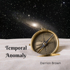 Darrion Brown - Temporal Anomaly (Acoustic)