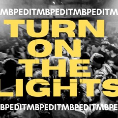 FRED AGAIN - TURN ON THE LIGHTS (MBP EDIT) I FREE DOWNLOAD