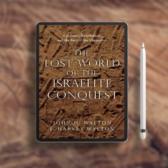 The Lost World of the Israelite Conquest: Covenant, Retribution, and the Fate of the Canaanites