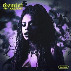 gemini aaliyah - faded SPED UP