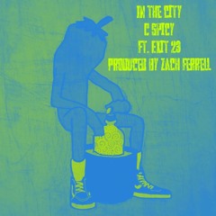 In the City Ft. Exit 23 (Prod. Zach Ferrell)