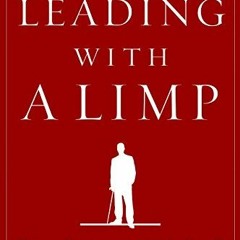 Download pdf Leading with a Limp: Take Full Advantage of Your Most Powerful Weakness by  Dan B. Alle