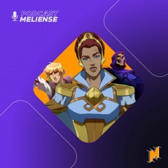 #73 - Pelos poderes da narrativa: Como dar sobrevida a uma franquia de sucesso | Podcast Meliense