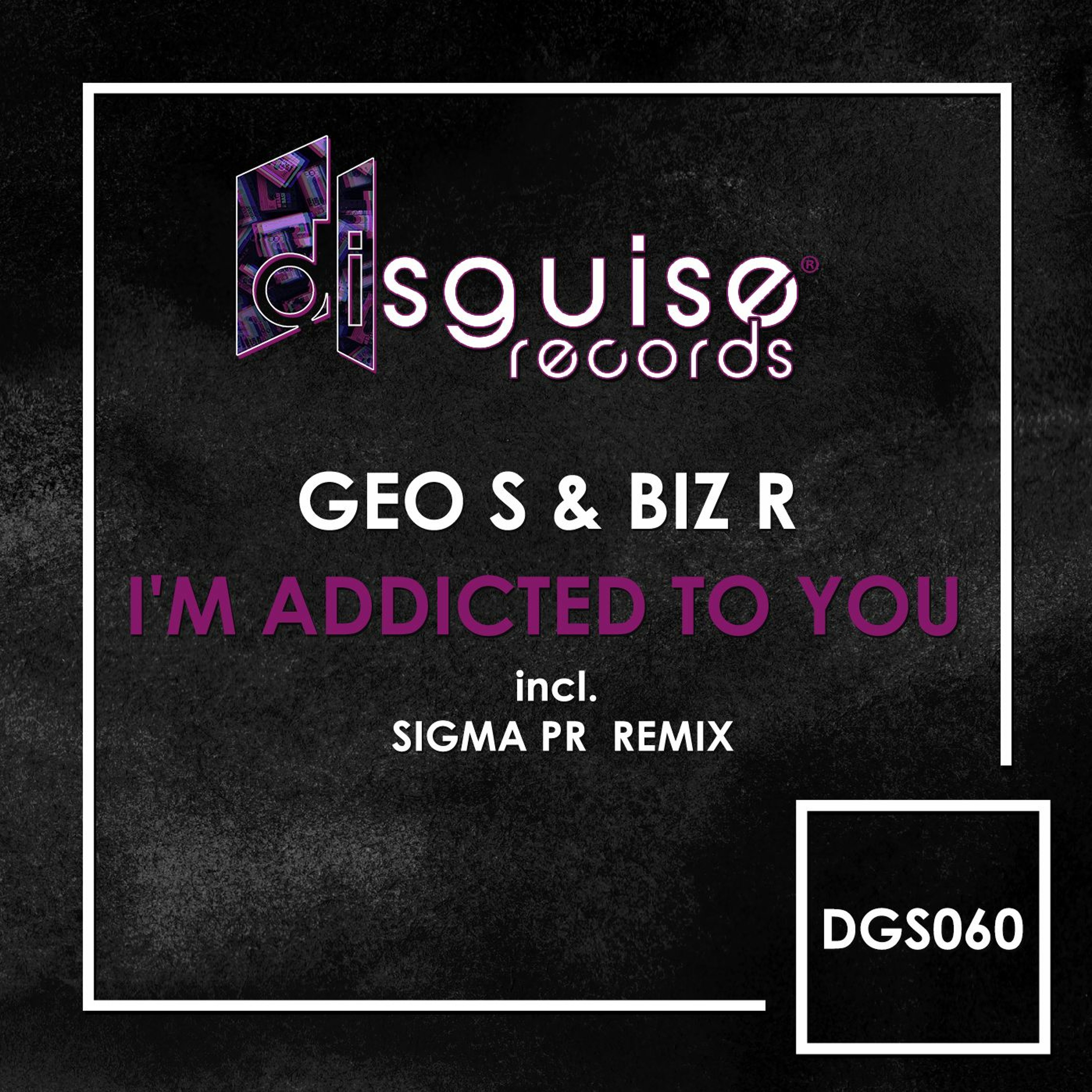 Geo S & Biz R - I'm Addicted To You (Sigma Pr Tech Mix) [DGS060] episode artwork