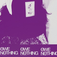 OWE <NOTHING>