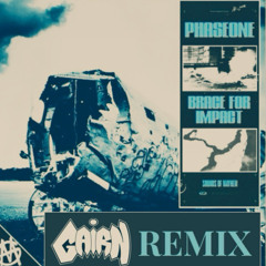 PHASEONE - BRACE FOR IMPACT (GAIRN REMIX) [FREE DOWNLOAD]