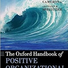 Read EBOOK EPUB KINDLE PDF The Oxford Handbook of Positive Organizational Scholarship