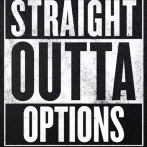 Straight Outta Options