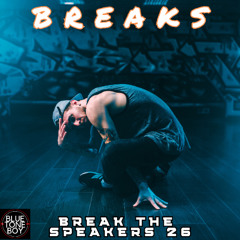 Break The Speakers 26 ~ #Breaks #ukBreaks Mix