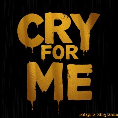 Cry for Me by Psiryn ft. King Ronn