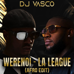 WERENOI - La League Afro (DJ VASCO EDIT)