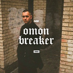 RAWCAST093 • Omon Breaker