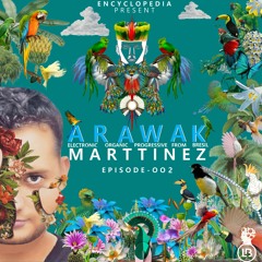 MARTTINEZ - A R A W A K  SAISON 1 -  EPISODE O2 - ENCYCLOPEDIA 2021