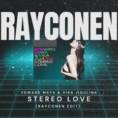 Edward Maya & Vika Jigulina - Stereo Love (Rayconen 2025 Edit) [Vocal Filtered]