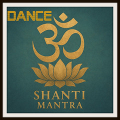 SHANTI MANTRA (DANCE)