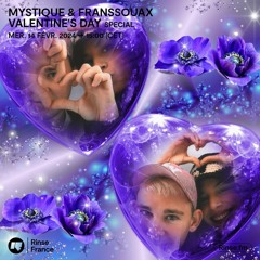 MYSTIQUE & FRANSSOUAX : Valentine's Day Special - 14 Février 2024