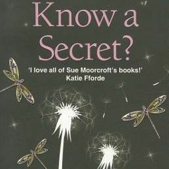 #+ Want to Know a Secret? by Sue Moorcroft