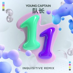 Young Captain 队长 - 11 (Inquisitive Remix)
